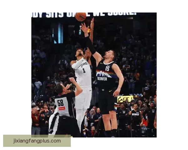 文班亚马：对位约基奇是最精彩对决之一 对阵掘金将迎最大挑战